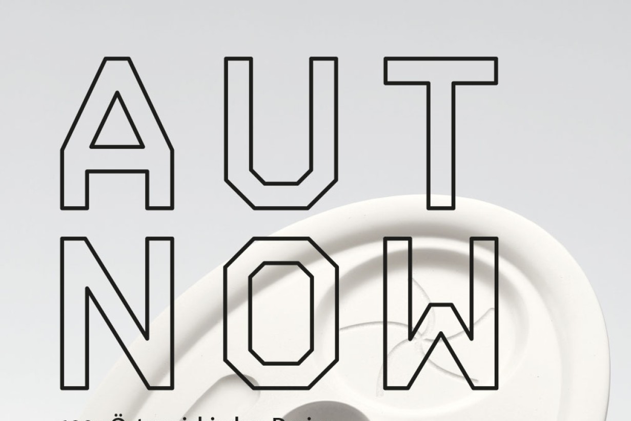 AUT NOW: 100 x Österreichisches Design für das 21. Jahrhundert