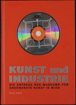 Peter Noever, Kunst und Industrie-Die Anfänge des Museums für angewandte Kunst, Publikation 2000 © MAK