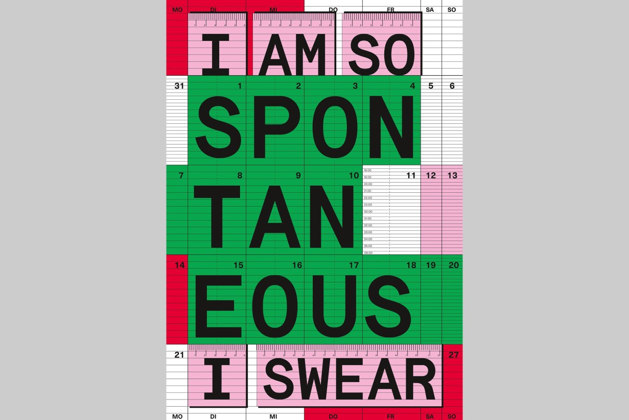 Poster in the design of a calendar, font: “I am so spontaneous, I swear”