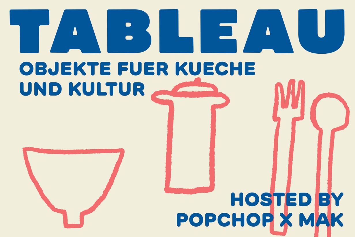Sujet Tableau Objects for Kitchen and Culture hosted by PopChop x MAK